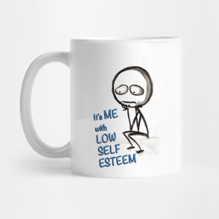 It's ME, LOW SELF ESTEEM Mug